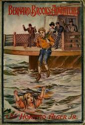 Bernard Brooks` Adventures: The Experience of a Plucky Boy
