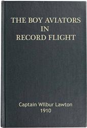 The Boy Aviators in Record Flight / The Rival Aeroplane