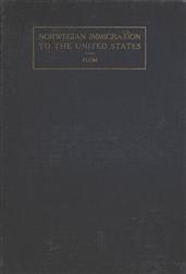 A History of Norwegian Immigration to the United States : From the Earliest Beginning down to the Year 1848