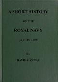 A Short History of the Royal Navy 1217 to 1688