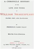 A Chronicle History of the Life and Work of William Shakespeare / Player, Poet, and Playmaker