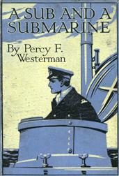 A Sub and a Submarine / The Story of H.M. Submarine R19 in the Great War