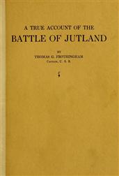 A True Account of the Battle of Jutland, May 31, 1916