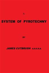 A System of Pyrotechny / Comprehending the theory and practice, with the application / of chemistry; designed for exhibition and for war.