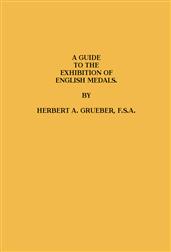 A Guide to the Exhibition of English Medals