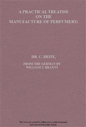A Practical Treatise on the Manufacture of Perfumery
