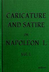 English Caricature and Satire on Napoleon I.  Volume I (of 2)