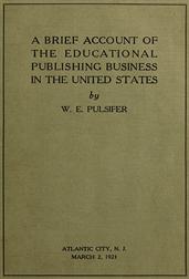 A Brief Account of the Educational Publishing Business in the United States
