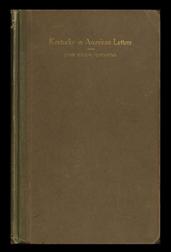 Kentucky in American Letters, 1784-1912. Vol. 1 of 2
