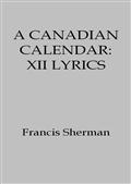 A Canadian Calendar: XII Lyrics