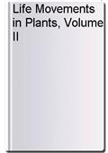 Life Movements in Plants, Volume II