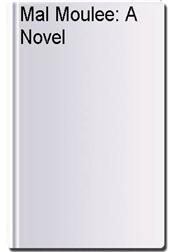 Mal Moulee: A Novel