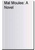 Mal Moulee: A Novel
