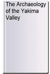 The Archaeology of the Yakima Valley