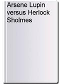 Arsene Lupin versus Herlock Sholmes