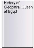 History of Cleopatra, Queen of Egypt