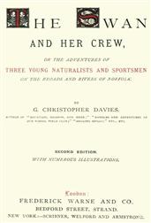The Swan and Her Crew / or The Adventures of Three Young Naturalists and Sportsmen on the Broads and Rivers of Norfolk