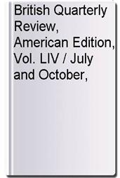 British Quarterly Review, American Edition, Vol. LIV / July and October, 1871