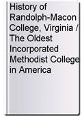 History of Randolph-Macon College, Virginia / The Oldest Incorporated Methodist College in America