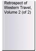 Retrospect of Western Travel, Volume 2 (of 2)