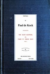 The Bath Keepers; Or, Paris in Those Days, v.1 / (Novels of Paul de Kock Volume VII)