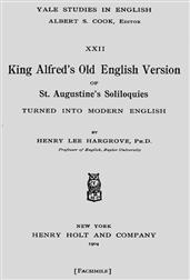 King Alfred`s Old English Version of St. Augustine`s Soliloquies / Turned into Modern English