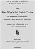King Alfred`s Old English Version of St. Augustine`s Soliloquies / Turned into Modern English