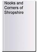 Nooks and Corners of Shropshire