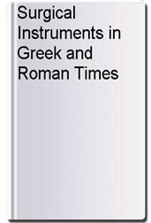Surgical Instruments in Greek and Roman Times