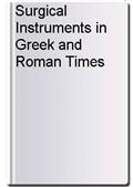 Surgical Instruments in Greek and Roman Times