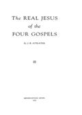 The Real Jesus of the Four Gospels