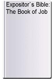 Expositor`s Bible: The Book of Job