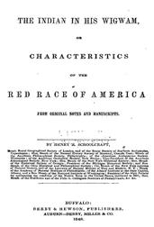 The Indian in his Wigwam; Or, Characteristics of the Red Race of America / From Original Notes and Manuscripts