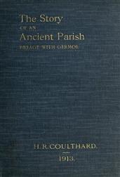 The Story of an Ancient Parish: Breage with Germoe / With Some Account of Its Armigers, Worthies and Unworthies, Smugglers and Wreckers, Its Traditions and Superstitions
