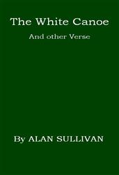 The White Canoe, and Other Verse