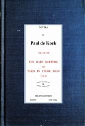 The Bath Keepers; Or, Paris in Those Days, v.2 / (Novels of Paul de Kock Volume VIII)