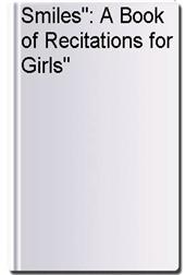 Smiles": A Book of Recitations for Girls"