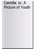 Camilla; or, A Picture of Youth