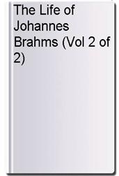 The Life of Johannes Brahms (Vol 2 of 2)