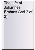The Life of Johannes Brahms (Vol 2 of 2)