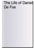The Life of Daniel De Foe