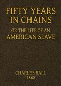 Fifty Years in Chains; or, the Life of an American Slave