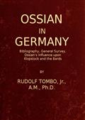 Ossian in Germany / Bibliography, General Survey, Ossian`s Influence upon Klopstock and the Bards