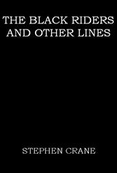 The Black Riders, and Other Lines