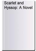 Scarlet and Hyssop: A Novel