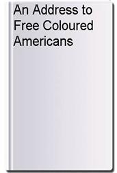 An Address to Free Coloured Americans