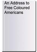 An Address to Free Coloured Americans