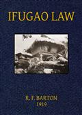 Ifugao Law / (In American Archaeology and Ethnology, Vol. 15, No. 1)