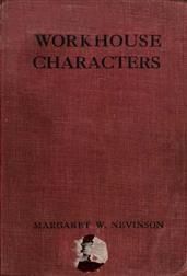 Workhouse Characters, and other sketches of the life of the poor.