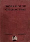 Workhouse Characters, and other sketches of the life of the poor.